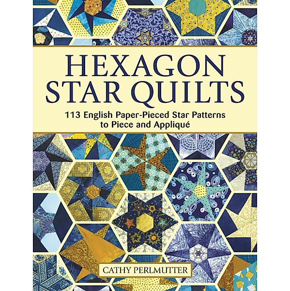 Hexagon Star Quilts, Cathy Perlmutter