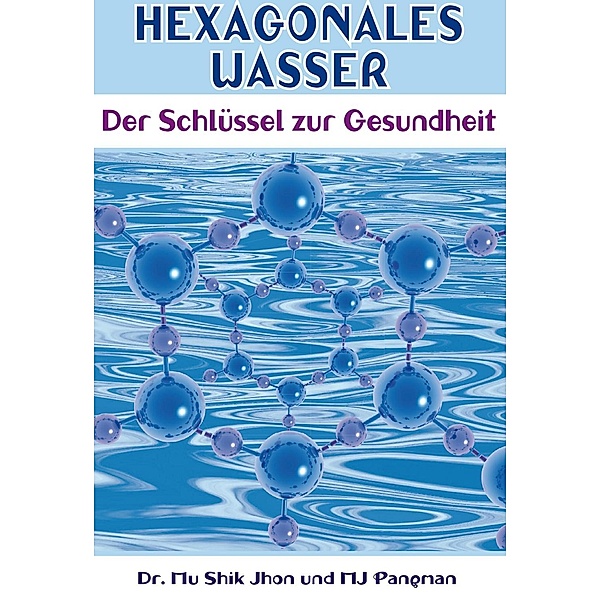 Hexagonales Wasser, Mu Shik Jhon, M J Pangman