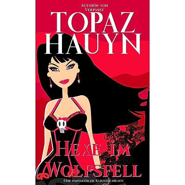 Hexe im Wolfsfell, Topaz Hauyn