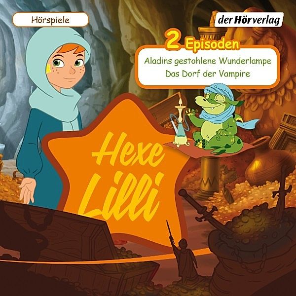 Hexe Lilli - 12 - Hexe Lilli: Aladins gestohlene Wunderlampe & Das Dorf der Vampire