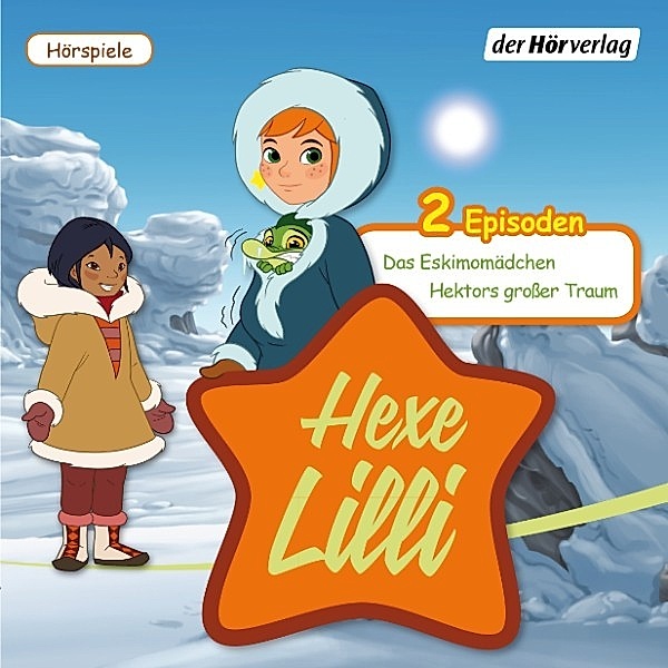 Hexe Lilli - 4 - Hexe Lilli: Das Eskimomädchen & Hektors großer Traum, Eva Wehrum