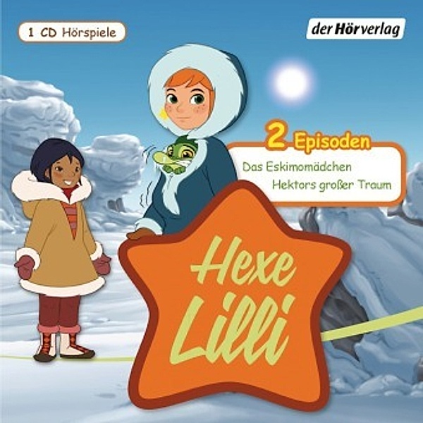 Hexe Lilli - Das Eskimomädchen & Hektors großer Traum, 1 Audio-CD, Hexe Lilli