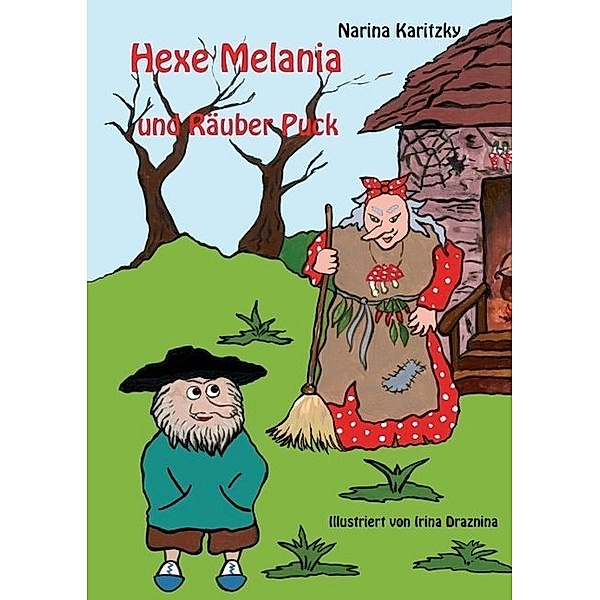 Hexe Melania und Räuber Puck, Narina Karitzky