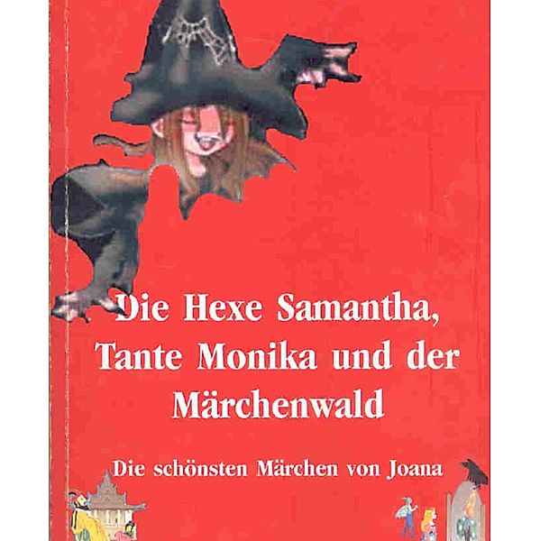 Hexe Samantha und der Märchenwald, Teil 1, Joana Angelides