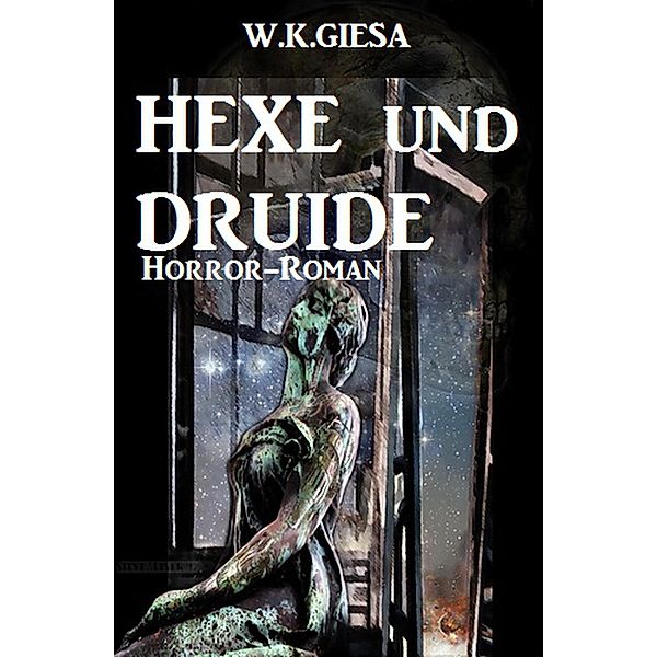 Hexe und Druide, W. K. Giesa