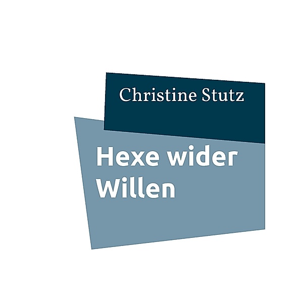 Hexe wider Willen, Christine Stutz