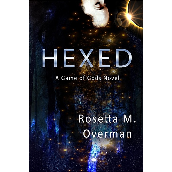 Hexed: A Game of Gods Novel / Game of Gods, Rosetta M. Overman