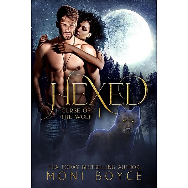 Hexed (Curse of the Wolf, #1) / Curse of the Wolf, Moni Boyce