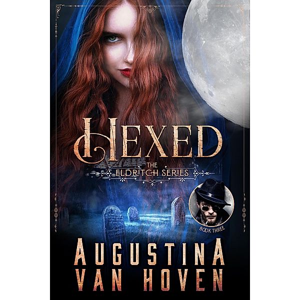 Hexed (The Eldritch Series, #3) / The Eldritch Series, Augustina van Hoven