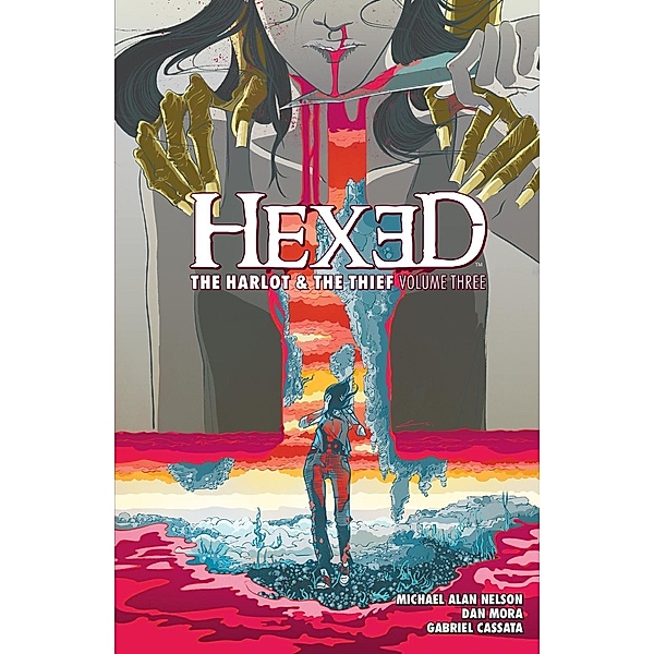 Hexed: The Harlot and the Thief Vol. 3, Michael Alan Nelson