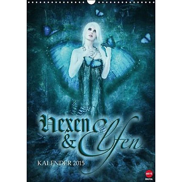 Hexen & Elfen (Wandkalender 2015 DIN A3 hoch), Ravienne Art