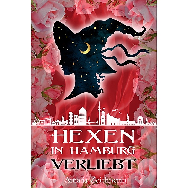 Hexen in Hamburg: Verliebt / Hexen in Hamburg Bd.2, Amalia Zeichnerin
