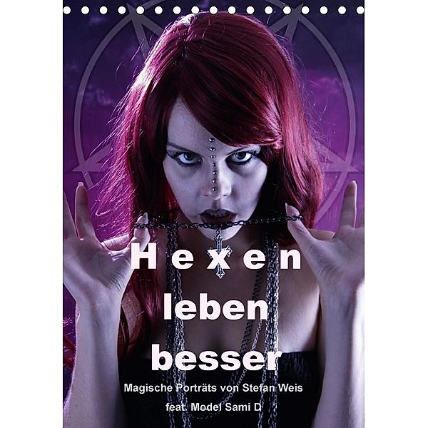 Hexen leben besser (Tischkalender 2017 DIN A5 hoch), Stefan Weis