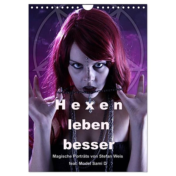 Hexen leben besser (Wandkalender 2024 DIN A4 hoch), CALVENDO Monatskalender, Stefan weis