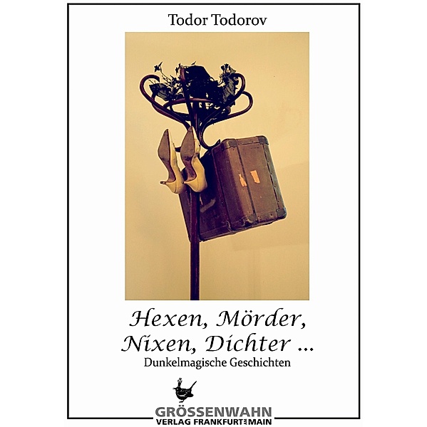 Hexen, Mörder, Nixen, Dichter ..., Todor Todorov