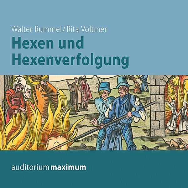 Hexen und Hexenverfolgung (Ungekürzt), Walter Rummel, Rita Voltmer