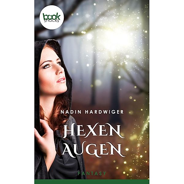 Hexenaugen / Die booksnacks Kurzgeschichten-Reihe Bd.71, Nadin Hardwiger