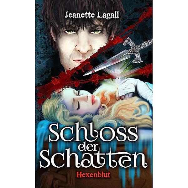 Hexenblut / Schloss der Schatten Bd.2, Jeanette Lagall