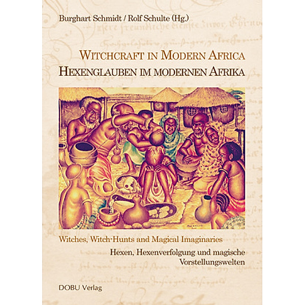 Hexenglauben im modernen Afrika /Witchcraft in Modern Africa