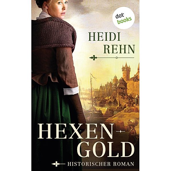 Hexengold / Die Magdalena-Reihe Bd.2, Heidi Rehn