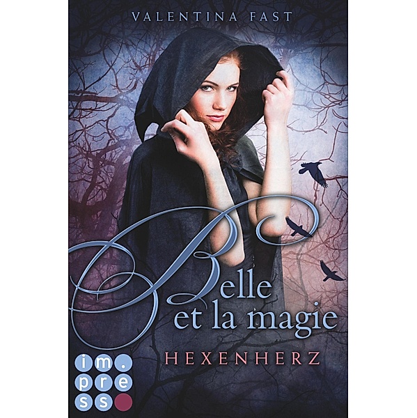 Hexenherz / Belle et la magie Bd.1, Valentina Fast