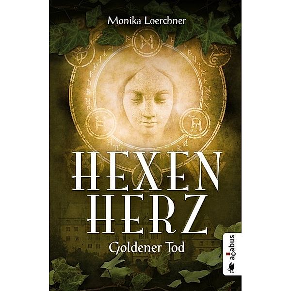 Hexenherz. Goldener Tod, Monika Loerchner