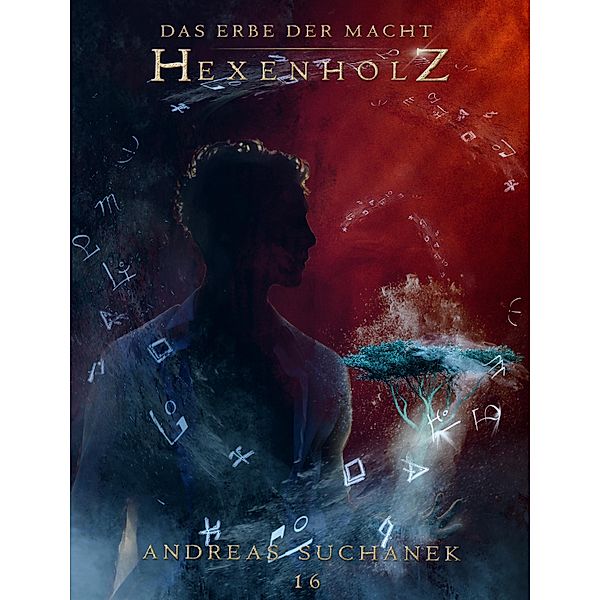 Hexenholz / Das Erbe der Macht Bd.16, Andreas Suchanek