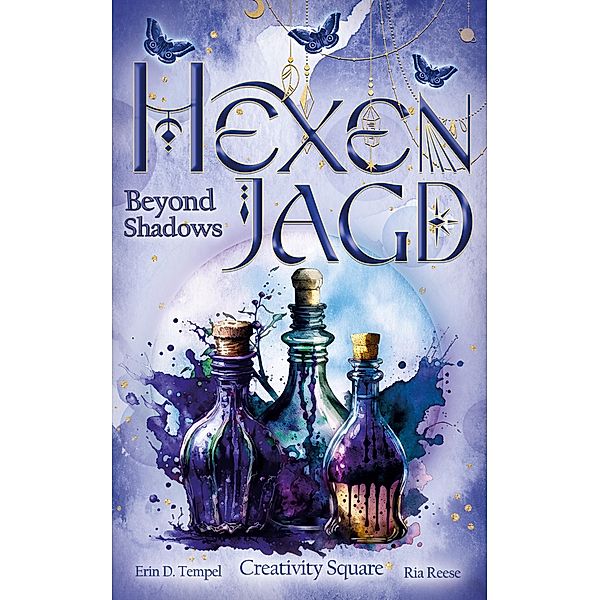 Hexenjagd: Beyond Shadows / Hexenjagd-Serie Bd.2, Creativity Square, Erin D. Tempel, Ria Reese