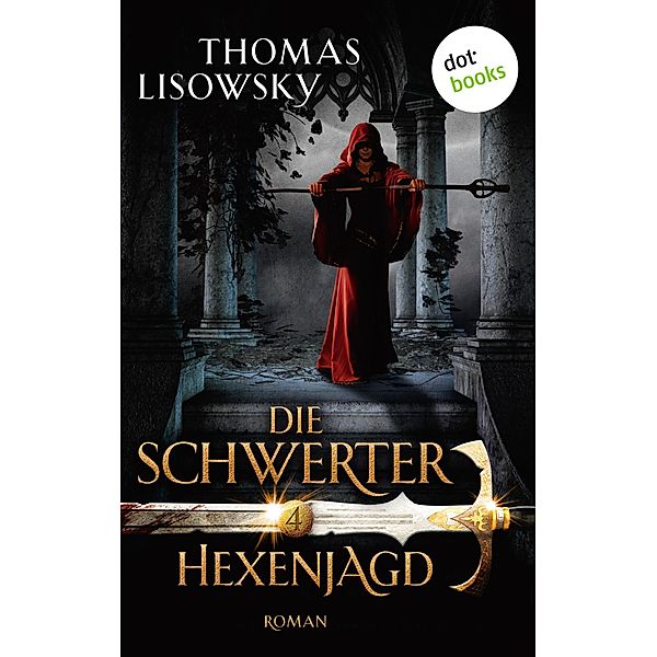 Hexenjagd / Die Schwerter Bd.4, Thomas Lisowsky