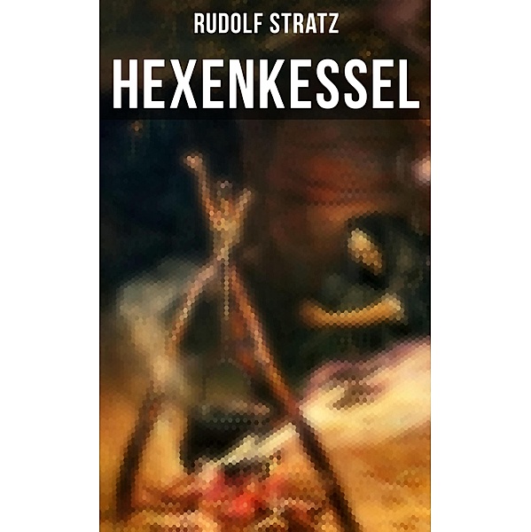 Hexenkessel, Rudolf Stratz