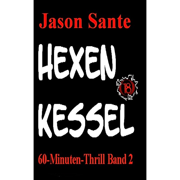 HEXENKESSEL 60-Minuten-Thrill Band 2, Jason Sante