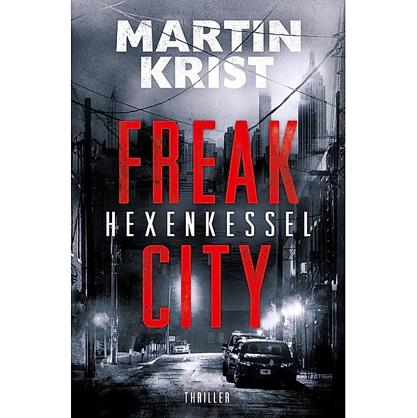 Hexenkessel / Freak City Bd.1, Martin Krist