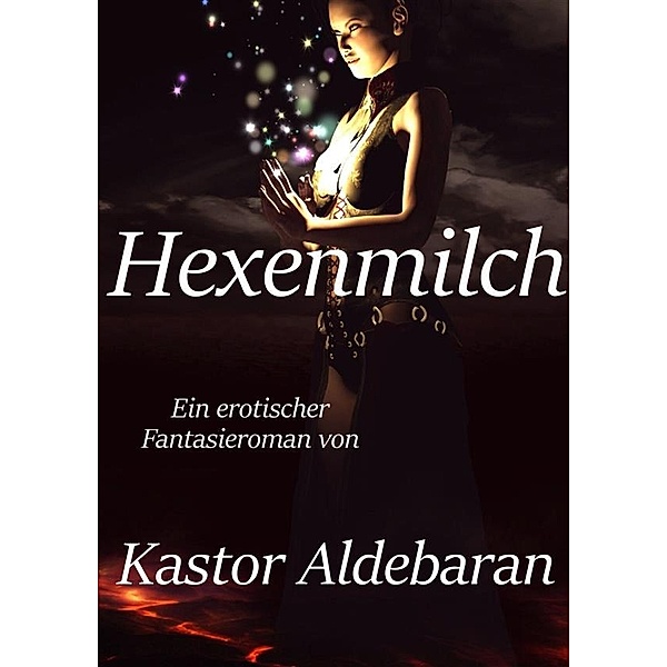 Hexenmilch, Kastor Aldebaran