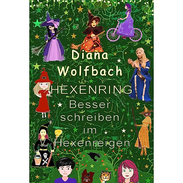 HEXENRING Besser schreiben im Hexenreigen, Diana Wolfbach