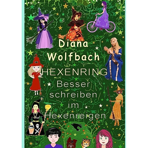 HEXENRING Besser schreiben im Hexenreigen, Diana Wolfbach