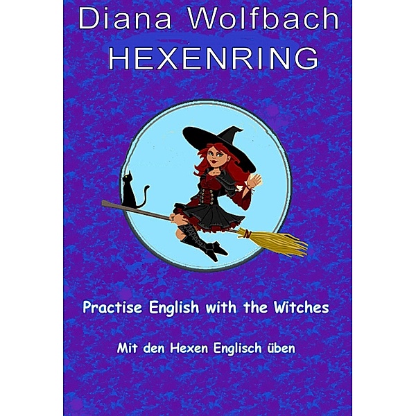 HEXENRING Practice English with the Witches Mit den Hexen Englisch üben, Diana Wolfbach