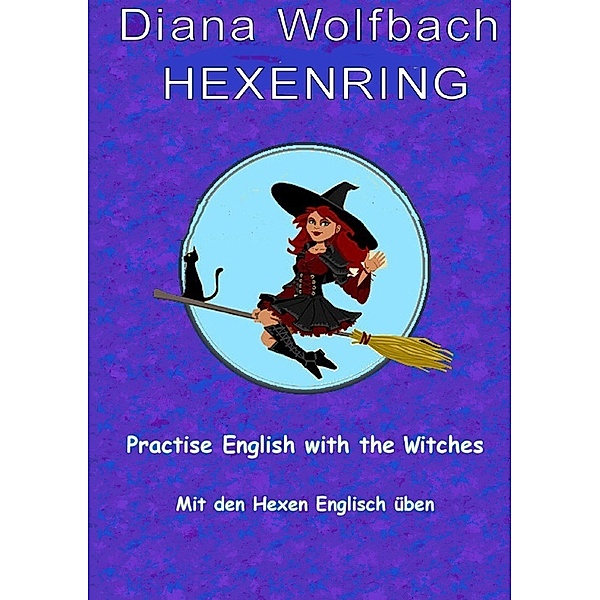 HEXENRING Practice English with the Witches Mit den Hexen Englisch üben, Diana Wolfbach