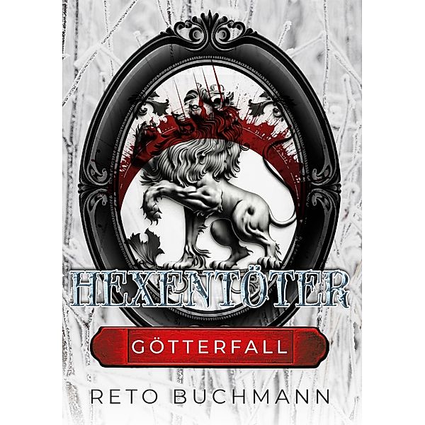 Hexentöter / Hexentöter Bd.3, Reto Buchmann