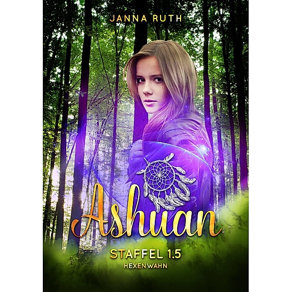 Hexenwahn / Ashuan Staffel 1 Bd.5, Janna Ruth
