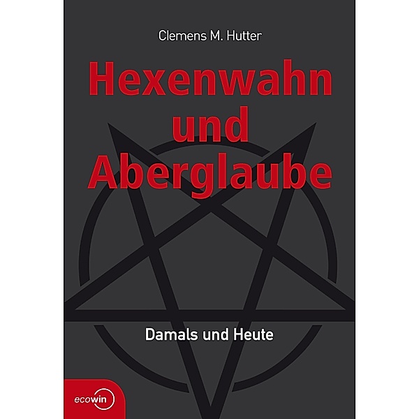 Hexenwahn und Aberglaube, Clemens M. Hutter