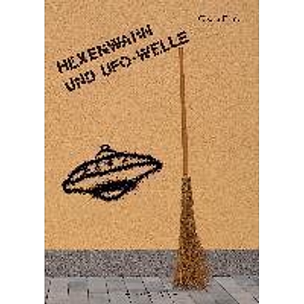 Hexenwahn und UFO-Welle / Ancient Mail, Gisela Ermel