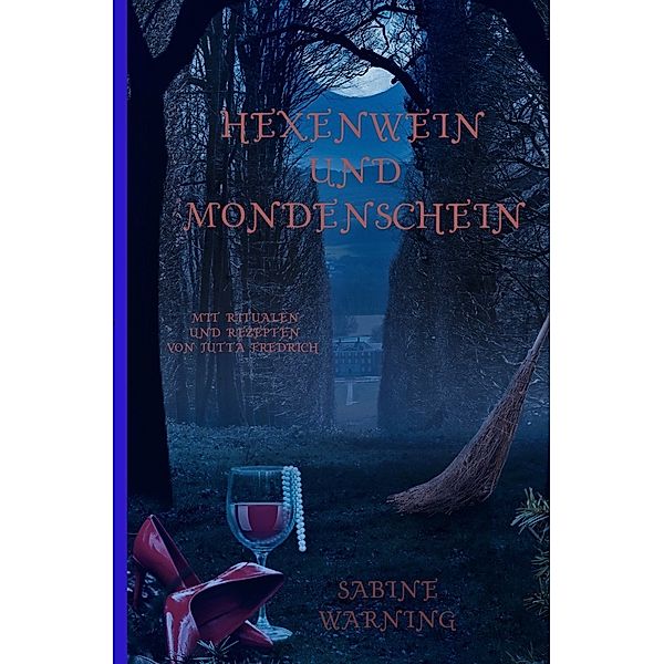 Hexenwein und Mondenschein, Sabine Warning