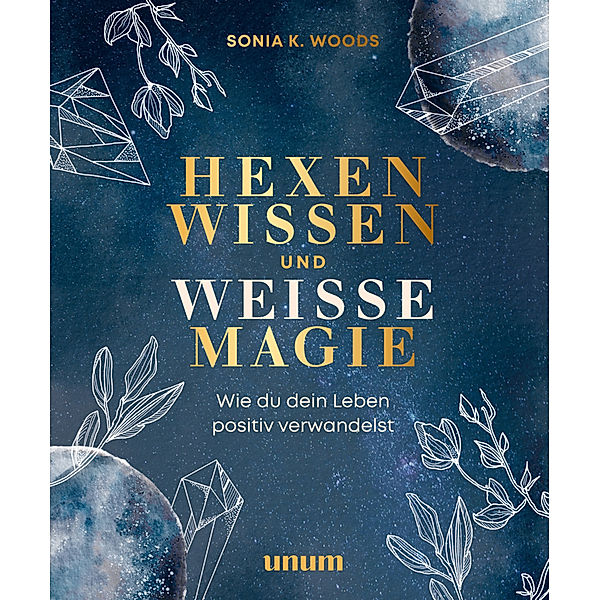 Hexenwissen und weisse Magie, Sonia K. Woods