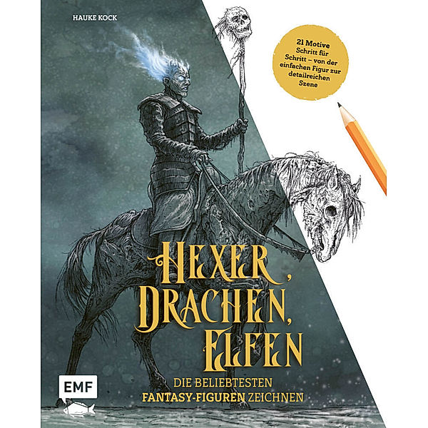 Hexer, Drachen, Elfen - die beliebtesten Fantasy-Figuren zeichnen, Hauke Kock