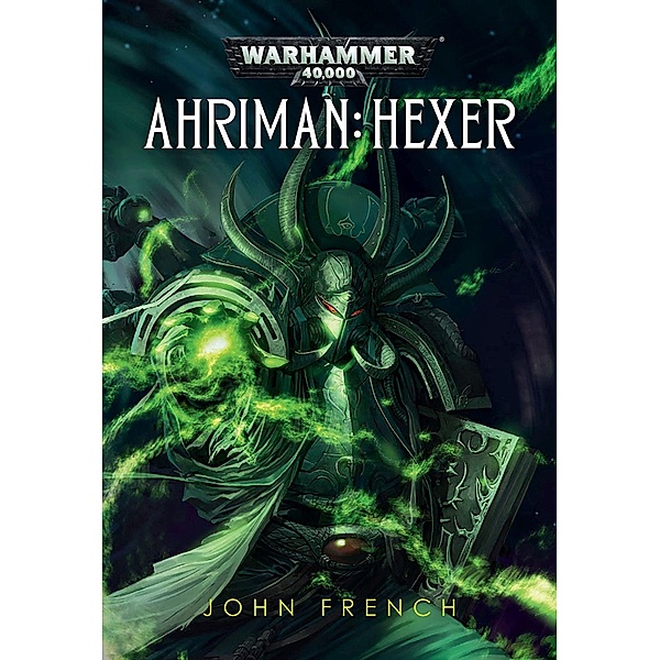 Hexer / Warhammer 40.000 - Ahriman Bd.2, John French