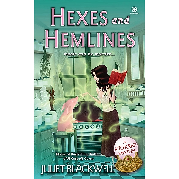 Hexes and Hemlines / Witchcraft Mystery Bd.3, Juliet Blackwell