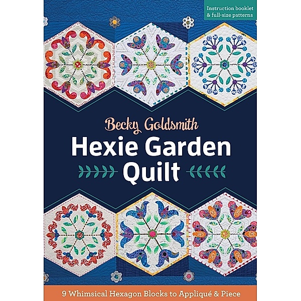 Hexie Garden Quilt, Becky Goldsmith
