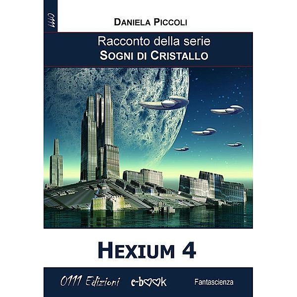 Hexium 4 / Sogni di cristallo Bd.4, Daniela Piccoli