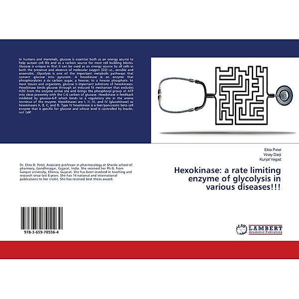 Hexokinase: a rate limiting enzyme of glycolysis in various diseases!!!, Ekta Patel, Vinay Darji, Kunjal Vegad