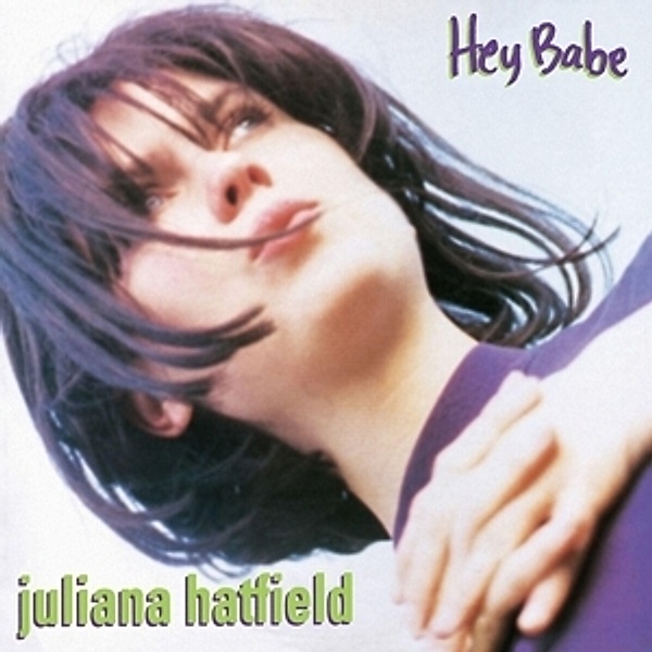 Hey Babe (25th Anniversary Vinyl Reissue), Juliana Hatfield